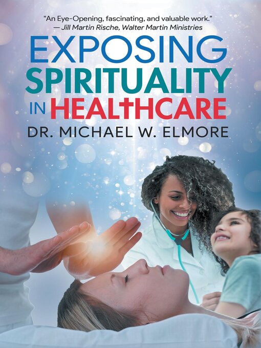 Title details for Exposing Spirituality in Healthcare by Dr. Michael W. Elmore - Wait list